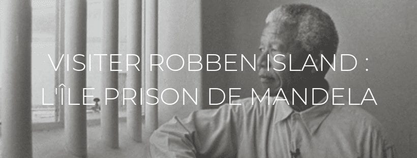 Header Robben Island, l'île prison de Mandela