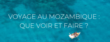 Headers des articles de blog, mozambique que voir et faire